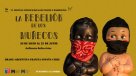 Parte Festival Internacional de Teatro y Marionetas: La Rebelión de Los Muñecos