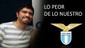 Lo Peor de lo Nuestro: ¿El Lazio?