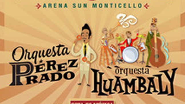 Orquesta Huambaly y Orquesta Pérez Prado juntos en Gran Arena Monticello