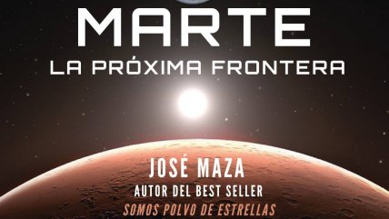   La Historia es Nuestra: La crónica marciana de José Maza 