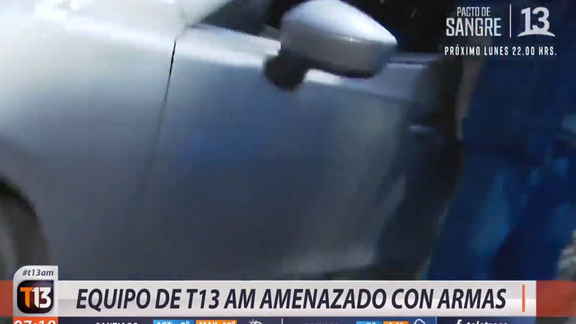 Equipo de Canal 13 fue amenazado con armas de fuego en medio de entrevista