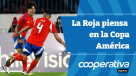 Cooperativa Deportes: La Roja piensa en la Copa América