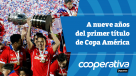 Cooperativa Deportes: A nueve años del primer título de Copa América