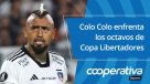 Cooperativa Deportes: Colo Colo enfrenta los octavos de Copa Libertadores