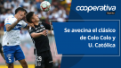 Cooperativa Deportes: Se avecina el clásico de Colo Colo y U. Católica