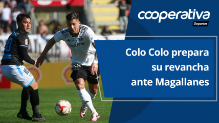   Cooperativa Deportes: Colo Colo prepara su revancha ante Magallanes 