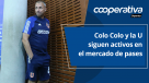 Cooperativa Deportes: Colo Colo y la U siguen activos en el mercado de pases