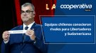 Cooperativa Deportes: Equipos chilenos conocieron rivales para Libertadores y Sudamericana