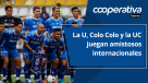 Cooperativa Deportes: La U, Colo Colo y la UC juegan amistosos internacionales