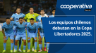 Cooperativa Deportes: Los equipos chilenos debutan en la Copa Libertadores