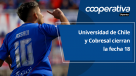 Cooperativa Deportes: Universidad de Chile y Cobresal cierran la fecha 18