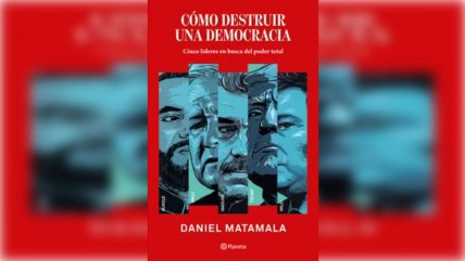  Daniel Matamala: Hoy las democracias mueren de forma más silenciosa  