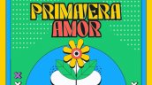 Festival Primavera Amor confirma ciudades, fechas y bandas